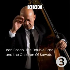 Leon Bosch, The Double Bass and The Children Of Soweto